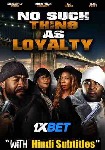 Watch No Such Thing As Loyalty (2021) Full Movie [In English] With Hindi Subtitles  WEBRip 720p Online Stream – 1XBET