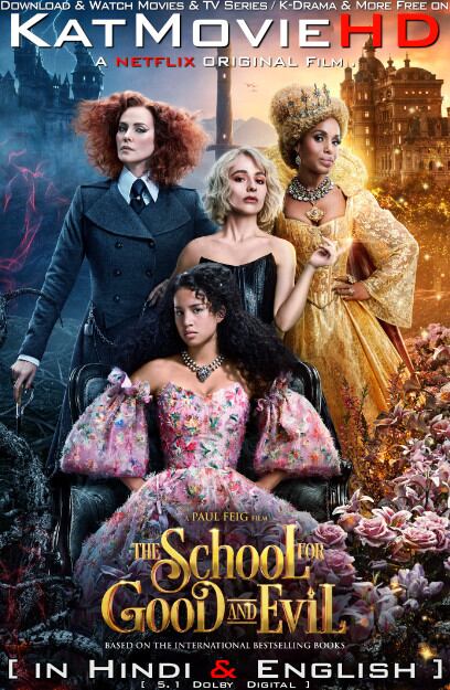 Download The School for Good and Evil (2022) Quality 720p & 480p Dual Audio [Hindi Dubbed  English] The School for Good and Evil Full Movie On KatMovieHD