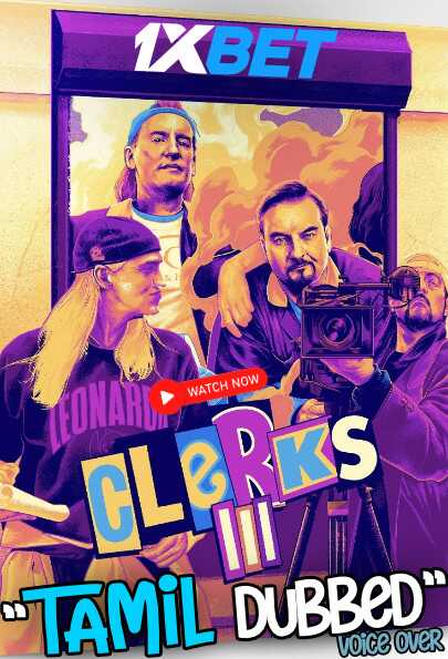 Watch Clerks III (2022) Tamil Dubbed (Unofficial) WEBRip 720p 480p HD Online Stream – 1XBET