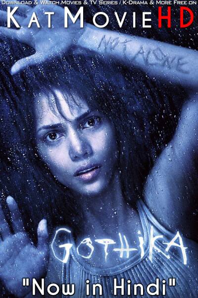 Download Gothika (2003) Quality 720p & 480p Dual Audio [Hindi Dubbed  English] Gothika Full Movie On KatMovieHD