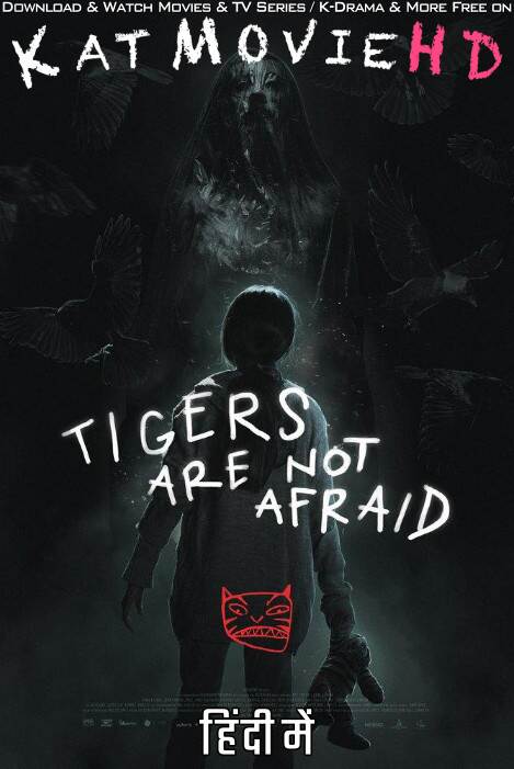 Download Tigers Are Not Afraid (2017) Quality 720p & 480p Dual Audio [Hindi Dubbed  Spanish] Tigers Are Not Afraid Full Movie On KatMovieHD