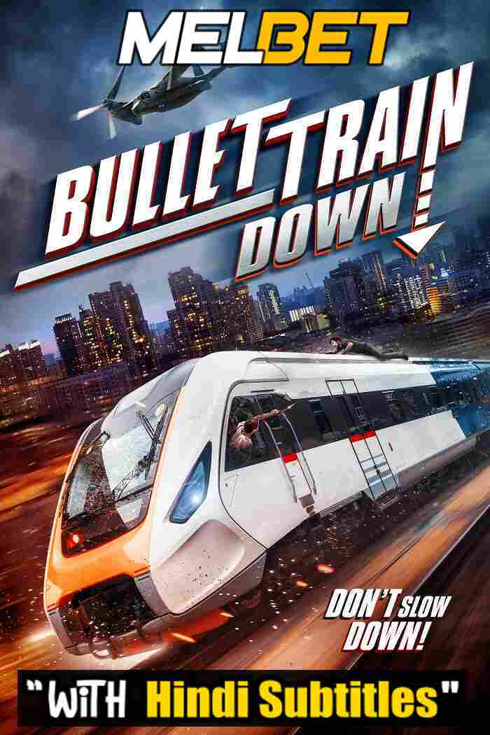 Download Bullet Train Down (2022) Quality 720p & 480p Dual Audio [Hindi Dubbed] Bullet Train Down Full Movie On KatMovieHD