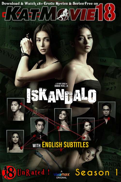[18+] Iskandalo (Season 1) UNRATED WEBRip 1080p 720p 480p HD [In Tagalog + English Subtitles] 2022 Vivamax WEB-Series [ Episodes Added!]