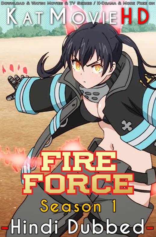 Fire Force (Season 1) Hindi Dubbed (ORG) [Dual Audio] All Episodes | WEB-DL 1080p 720p 480p HD [2019 Anime Series] Episode 11 Added !