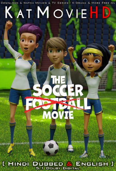 The Soccer Football Movie (2022) Hindi Dubbed (DD 5.1) & English [Dual Audio] WEB-DL1080p 720p 480p [Netflix Movie]