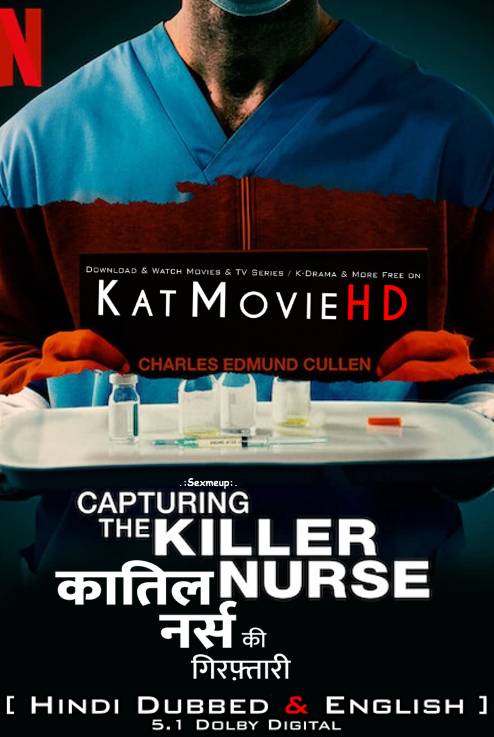 Download Capturing the Killer Nurse (2022) Quality 720p & 480p Dual Audio [Hindi Dubbed  English] Capturing the Killer Nurse Full Movie On KatMovieHD