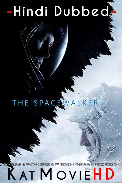 Spacewalk (2017) Hindi Dubbed (ORG) & English [Dual Audio] BluRay 1080p 720p 480p [Full Movie]