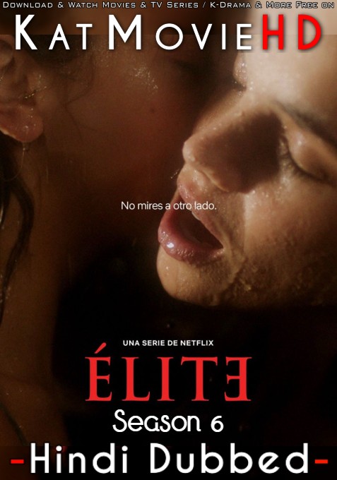 Download Elite (Season 6) Hindi Dubbed (ORG) [Dual Audio] All Episodes | WEB-DL 1080p 720p 480p HD [Elite S6 2022 Netflix Spanish TV Series] Watch Online or Free on KatMovieHD.fr