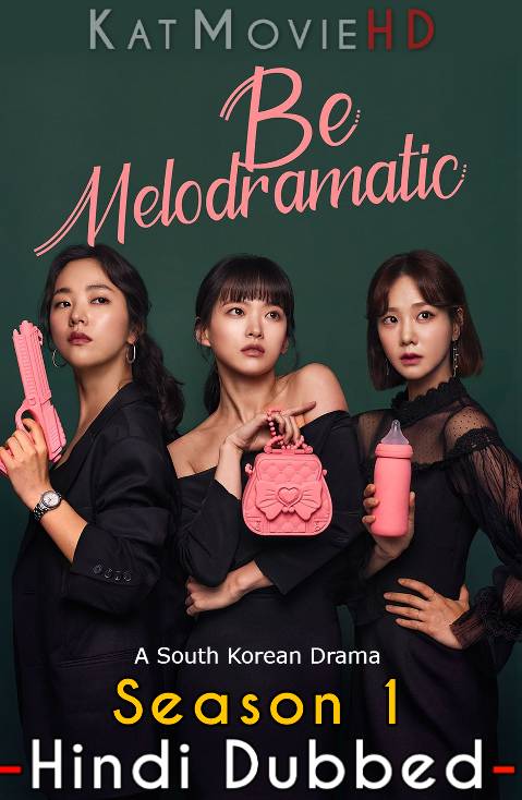 Be Melodramatic: Season 1 (Hindi Dubbed) All Episodes | WEB-DL 1080p 720p 480p HD [2019 Korean Drama Series]