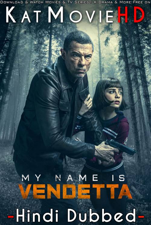 Download My Name Is Vendetta (2022) WEB-DL 2160p HDR Dolby Vision 720p & 480p Dual Audio [Hindi& English] My Name Is Vendetta Full Movie On KatMovieHD