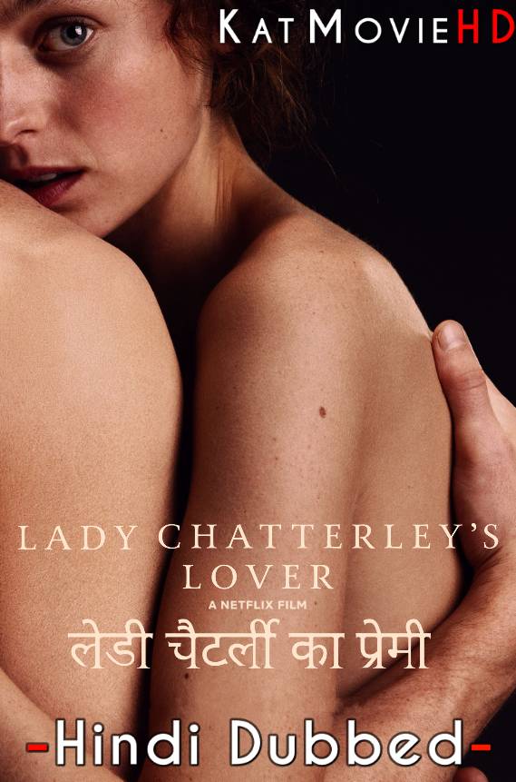 Lady Chatterley’s Lover (2022) Hindi Dubbed (DD5.1) [Dual Audio] WEB-DL 1080p 720p 480p HD [2022 Netflix Movie]