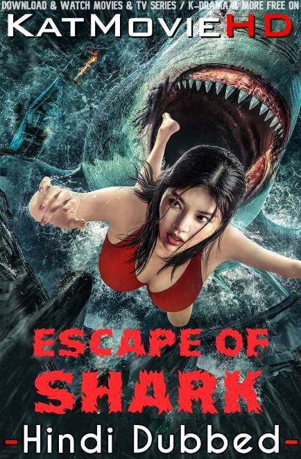 Escape of Shark (2021) Hindi Dubbed (ORG) WEB-DL 1080p 720p 480p HD [Full Movie]