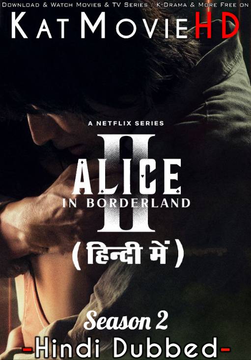 Download Alice in Borderland (Season 2) Hindi (ORG) [Dual Audio] All Episodes | WEB-DL 1080p 720p 480p HD [Alice in Borderland Season 2– TV Series] Watch Online or Free on KatMovieHD.tw