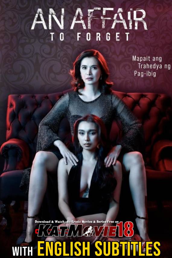 [18+] An Affair to Forget (2022) UNRATED WEBRip 1080p 720p 480p HD [In Tagalog] With English Subtitles | Vivamax Erotic Movie