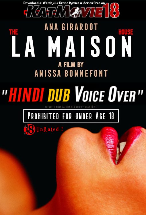 Watch [18+] La maison (2022) Full Movie in Hindi Dubbed (Unofficial) Online [CAMRip 720p & 480p] Erotic Movie