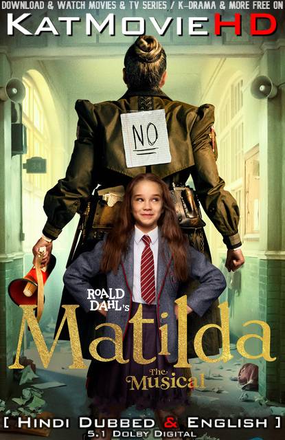 Matilda the Musical (2022) Hindi Dubbed (DD 5.1) & English [Dual Audio] WEB-DL 1080p 720p 480p [2022 Netflix Movie]
