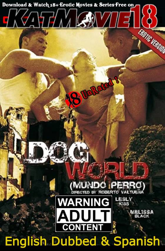 [18+] Dog World (2008)UNRATED DVDRip [English Dubbed & Spanish] Dual Audio + ESubs  | Erotic Pornographic Movie [Watch Online / Download]