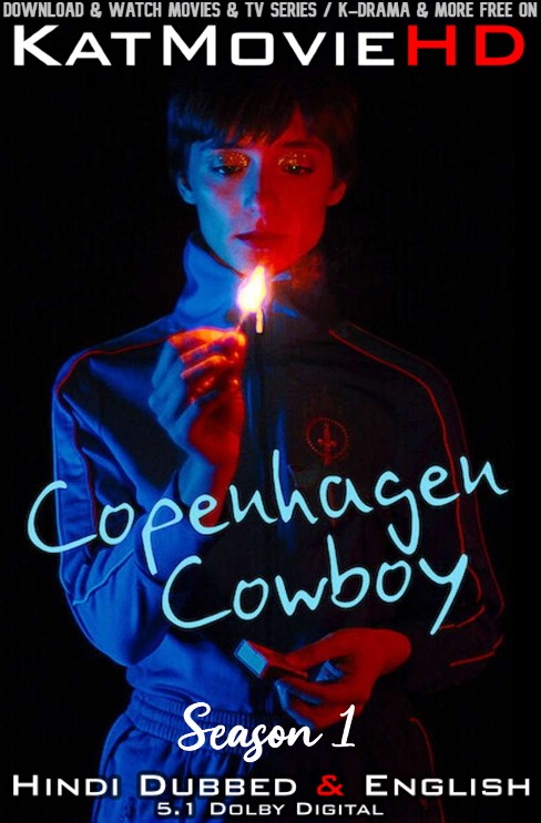 Copenhagen Cowboy (Season 1) Hindi Dubbed (DD 5.1) [Dual Audio] All Episodes | WEB-DL 1080p 720p 480p HD [2022 Netflix Series]