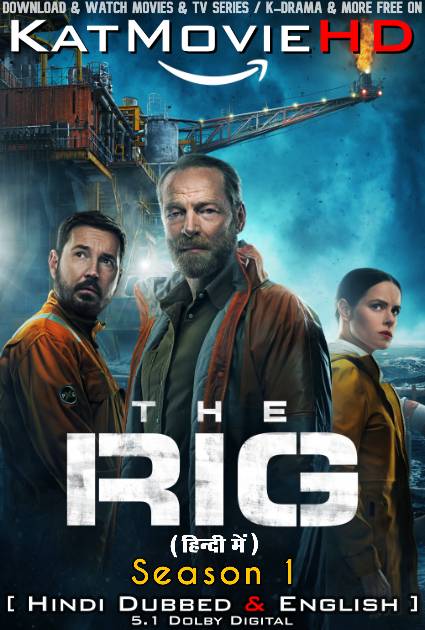 The Rig (Season 1) Hindi Dubbed (DD 5.1) [Dual Audio] All Episodes | Web-DL 1080p 720p 480p HD [2023 TV Series]