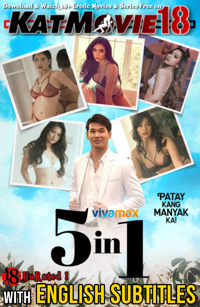 [18+] 5 in 1 (2022) UNRATED BluRay 1080p 720p 480p [In Tagalog] With English Subtitles | Vivamax Erotic Movie [Watch Online / Download]