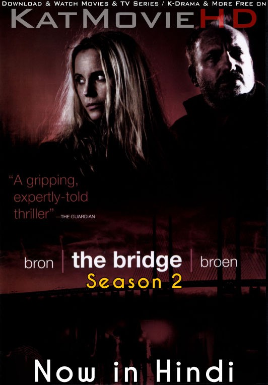 Download The Bridge (Season 2) Hindi (ORG) [Dual Audio] All Episodes | WEB-DL 1080p 720p 480p HD [The Bridge S02 TV Series] Watch Online or Free on KatMovieHD 