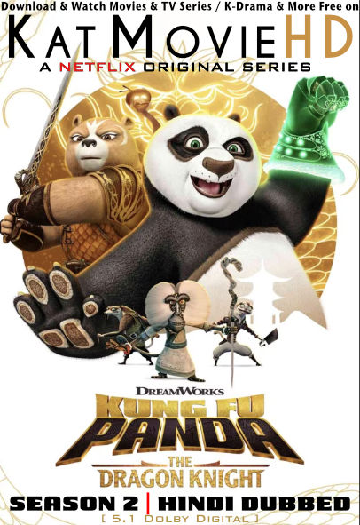 Download Kung Fu Panda: The Dragon Knight (Season 2) Hindi (ORG) [Dual Audio] All Episodes | WEB-DL 1080p 720p 480p HD [Kung Fu Panda: The Dragon Knight 2023 Netflix Series] Watch Online or Free on KatMovieHD.tw