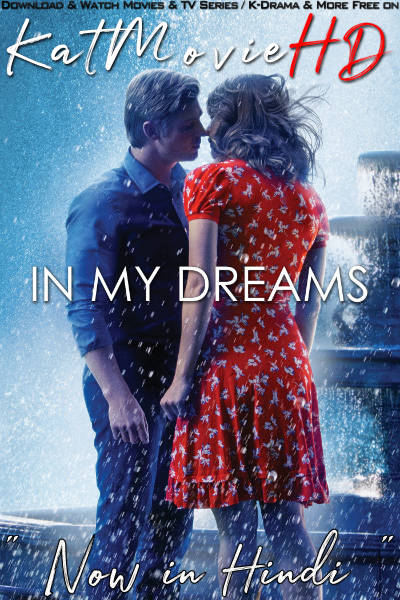 In My Dreams (2014) Hindi Dubbed (DD 5.1) & English [Dual Audio] WEB-DL 1080p 720p 480p HD [Full Movie]