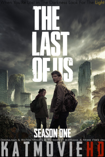 Download The Last of Us (Season 1) English All Episodes | WEB-DL 1080p 720p 480p HD [The Last of Us 2023– TV Series] Watch Online or Free on KatMovieHD 