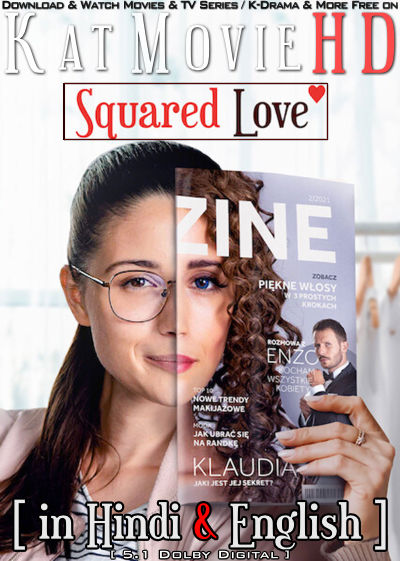 Squared Love (2021) Hindi Dubbed (DD 5.1) & English [Dual Audio] WEB-DL 1080p 720p 480p HD [Full Movie]