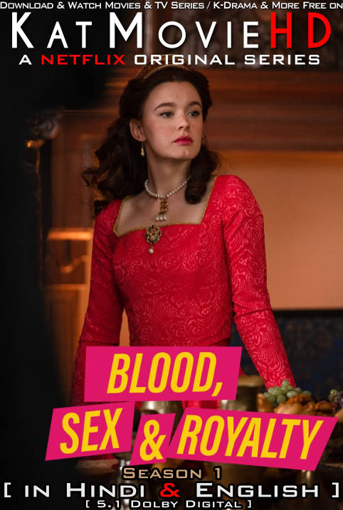Download Blood, Sex & Royalty (Season 1) Hindi (ORG) [Dual Audio] All Episodes | WEB-DL 1080p 720p 480p HD [Blood, Sex & Royalty 2022– TV Series] Watch Online or Free on KatMovieHD.tw