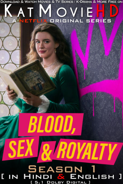 Blood, Sex & Royalty (Season 1) Hindi Dubbed (DD5.1) [Dual Audio] All Episodes | WEB-DL 1080p 720p 480p HD [2022– Netflix Series]