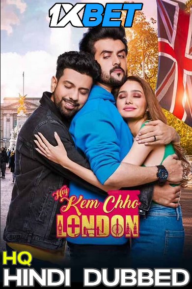 Hey Kem Chho London (2022) Hindi HQ Dubbed [WEBRip 1080p / 720p / 480p HD] [Watch Online & Download] – 1XBET