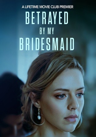 Betrayed By My Bridesmaid 2022 WEB-DL English Full Movie Download 720p 480p