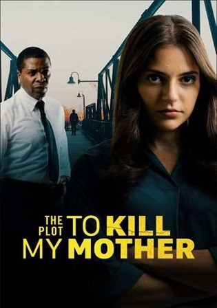 The Plot to Kill My Mother 2023 English Movie Download HD Bolly4u
