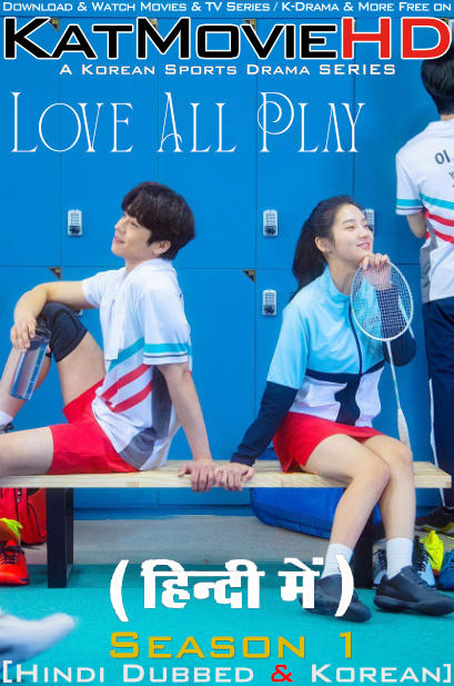 Love All Play (Season 1) Hindi Dubbed (ORG) [Dual Audio] All Episodes | 1080p 720p 480p HD [Going To You At A Speed Of 493km 2022 K-Drama Series]