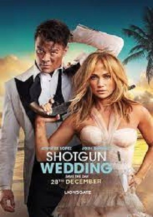 Shotgun Wedding 2022 WEB-DL English Full Movie Download 720p 480p