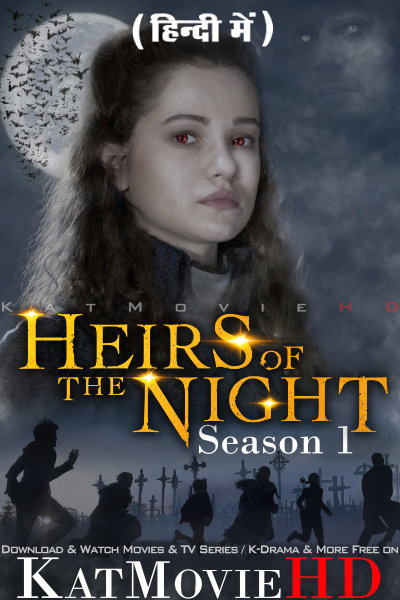 Heirs of the Night (Season 1) Hindi Dubbed (ORG) All Episodes | WEB-DL 720p HD [2019 TV Series]