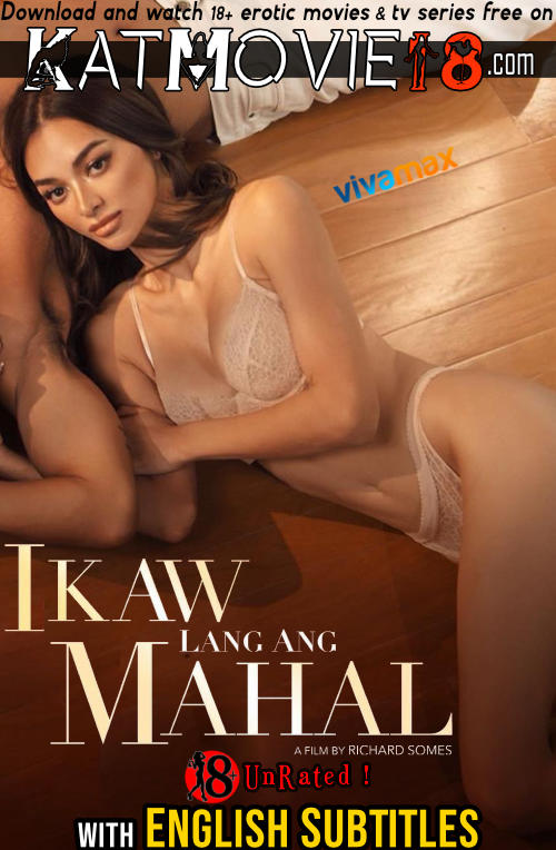 [18+] Ikaw lang ang mahal (2022) UNRATED BluRay 1080p 720p 480p [In Tagalog] With English Subtitles | You're My Only Love Vivamax Erotic Movie [Watch Online / Download] Free on katMovie18.com