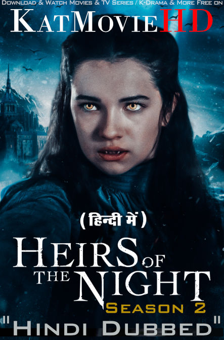Download Heirs of the Night (Season 2) Hindi (ORG) [Dual Audio] All Episodes | WEB-DL 1080p 720p 480p HD [Heirs of the Night 2 (2020) Netflix Series] Watch Online or Free on katmoviehd.tw
