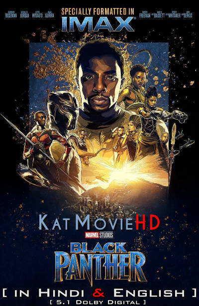 Black Panther (2018) IMAX [Dual Audio] Hindi 5.1 (ORG) & English WEB-DL 1080p 720p 480p HD [Full Movie]