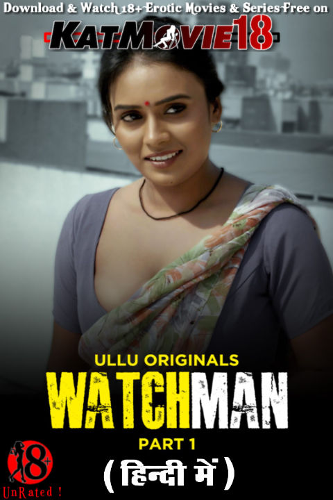 [18+] Watchman - Part 1 (2023–) Dual Audio Hindi WEBRip 480p 720p & 1080p [HEVC & x264] [Hindi 5.1 DD] [Watchman - Part 1 Full Movie in Hindi] Free on KatMovie18.com