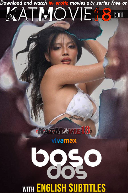 [18+] Boso Dos (2023) UNRATED BluRay 1080p 720p 480p [In Tagalog] With English Subtitles | Vivamax Erotic Movie [Watch Online / Download] Free on katMovie18.com