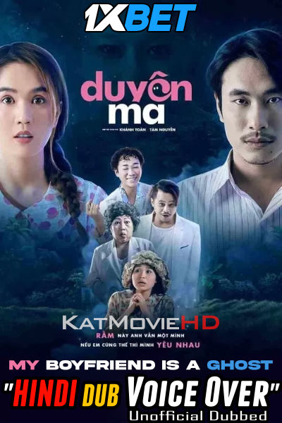 Watch Duyên Ma – My Boyfriend Is A Ghost (2022) Hindi Dubbed (Unofficial) WEBRip 720p & 480p Online Stream 1XBET