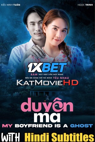 Watch Duyên Ma: My Boyfriend Is A Ghost (2022) Full Movie [In Thai] With Hindi Subtitles Online [WEBRip 720p HD] – 1XBET