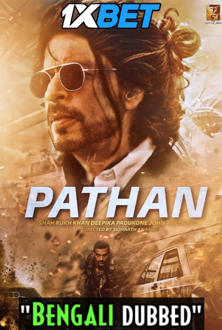 Watch Pathaan (2023) Bengali Dubbed Online Stream [CAMRip 720p & 480p] – 1XBET