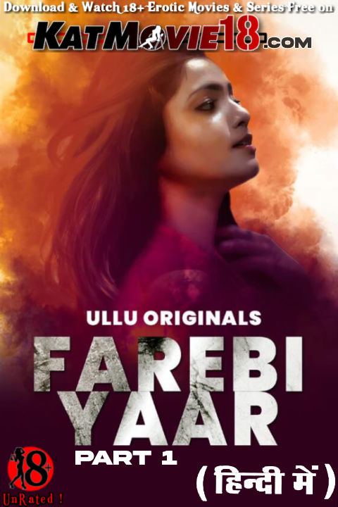 [18+] Farebi Yaar Season 1 (2023) Dual Audio Hindi WEBRip 480p 720p & 1080p [HEVC & x264] [Hindi 5.1 DD] [Farebi Yaar - Part 1 & 2 Full Movie in Hindi] Free on KatMovie18.com