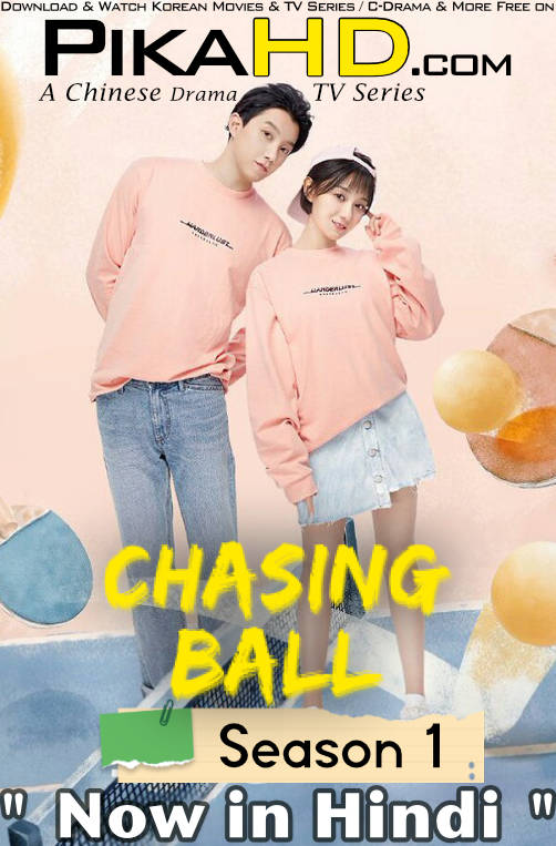 Chasing ball (Season 1) Hindi Dubbed (ORG) WebRip 720p HD (2019 Chinese TV Series) [Episode Added]