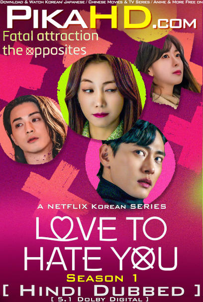 Love to Hate You (Season 1) Hindi Dubbed (ORG) [Dual Audio] All Episodes | WEB-DL 1080p 720p 480p HD [2023 K-Drama Series]