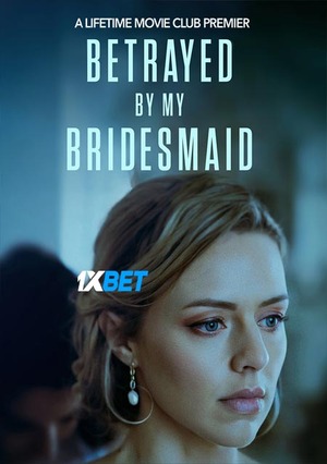 Betrayed.By.My.Bridesmaid.2 1