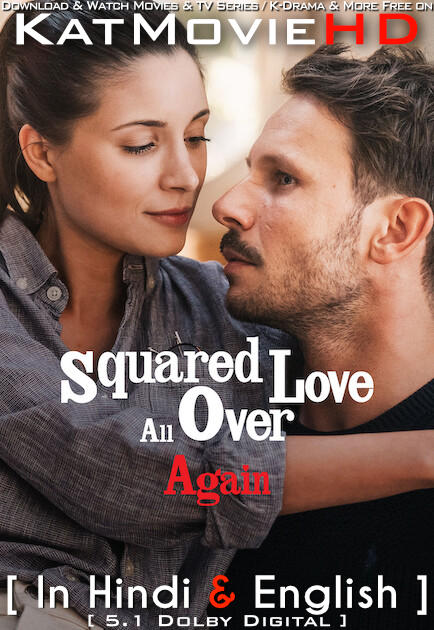 Download Squared Love All Over Again (2023) WEB-DL 1080p 720p 480p Dual Audio [Hindi Dubbed (5.1 DD) & English] [ Netflix Original Film] Full Movie On KatMovieHD